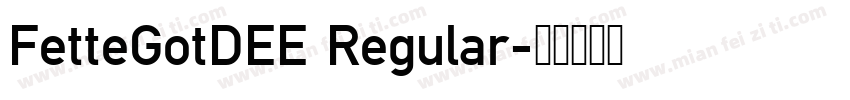 FetteGotDEE Regular字体转换